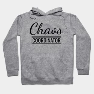 Chaos Coordinator Hoodie